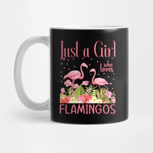 Just A Girl Who Loves Flamingos Tropical Flowers Mug